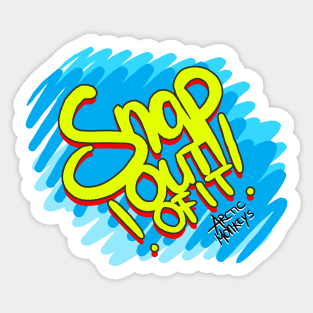 Snap Out of It Sticker